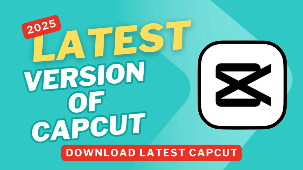 Capcut Download Latest Version 2025
